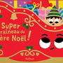 Le Super Traîneau du Père Noël – Livre-forme dès 18 mois