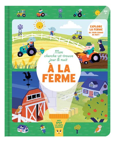 Cherche &amp; Trouve : Jour &amp; Nuit – À la ferme invite les enfants à explorer la ferme de jour puis de nuit grâce à la lampe magique Spot. Une activité interactive qui stimule l'observation, la concentration et l'imagination.Livre Cherche &amp; Trouve Jour &amp; Nuit À la ferme avec lampe magique Spot pour développer l'observation, la curiosité et la concentration des enfants.