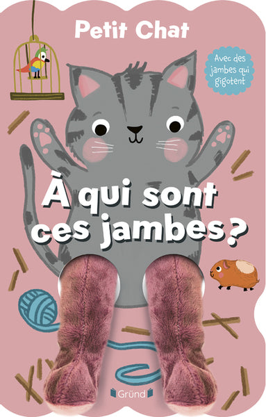 Livre animé bébé – Petit Chat : À qui sont ces jambes ?