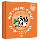 Mon livre des odeurs et des couleurs - La ferme AUZOU
