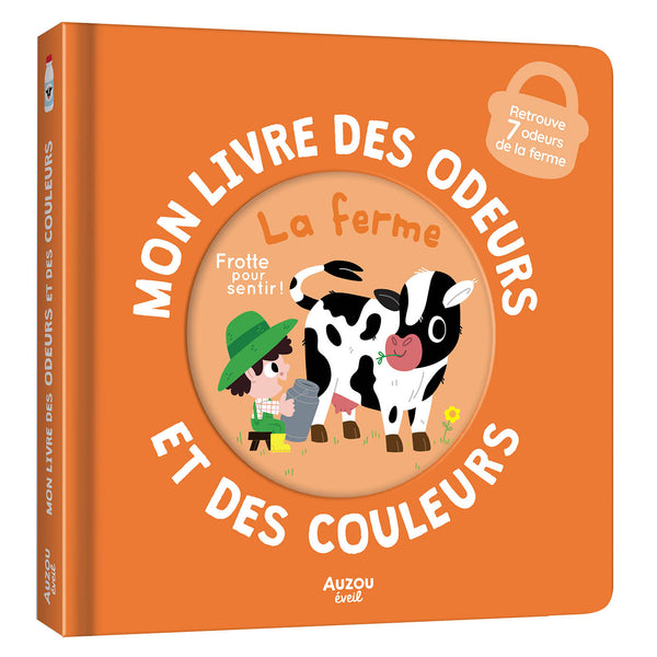 Mon livre des odeurs et des couleurs - La ferme AUZOU