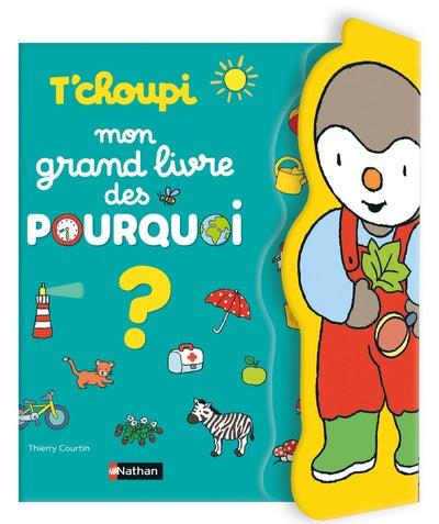 T’choupi – Mon grand livre des Pourquoi – Dès 3 ans